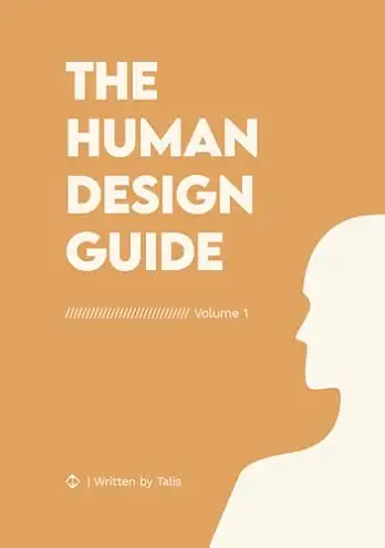The Human Design Guide Volume 1